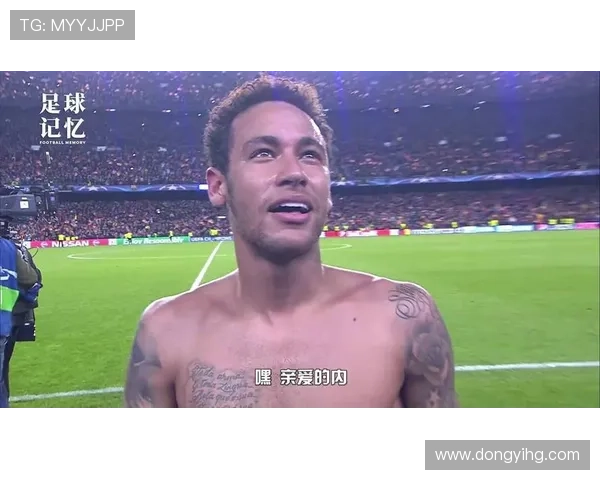 内马尔足球明星的精彩瞬间与独特技巧展现 内马尔足球明星的精彩瞬间与独特技巧展现